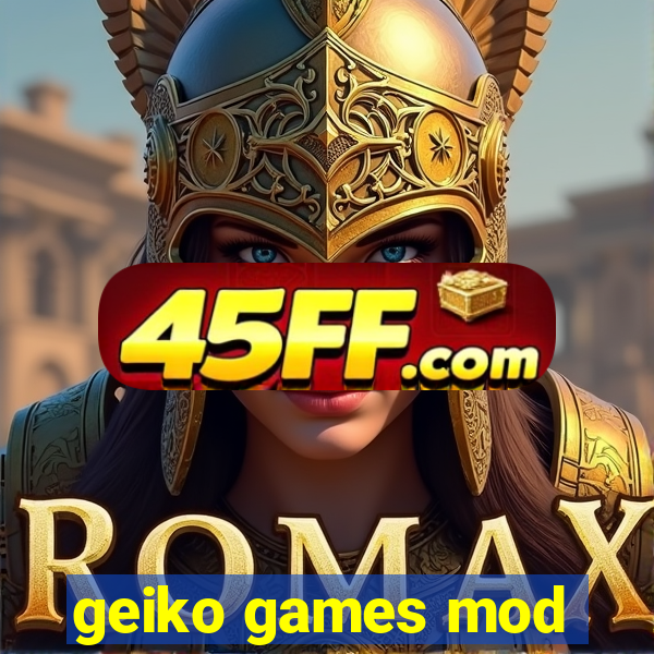 geiko games mod